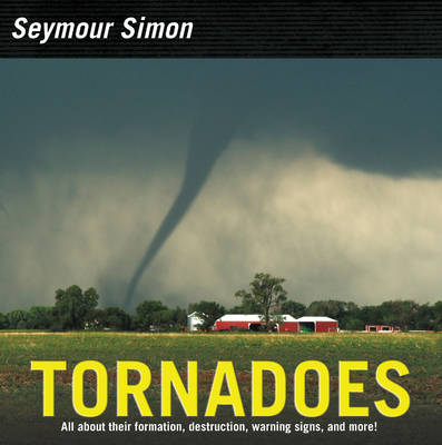 Seymour Simon - Tornadoes: Revised Edition - 9780062470324 - V9780062470324