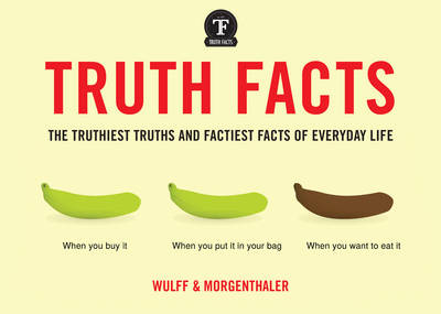 Mikael Wulff - Truth Facts: The Truthiest Truths and Factiest Facts of Everyday Life - 9780062486264 - V9780062486264