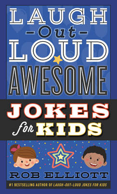 Rob Elliott - Laugh-Out-Loud Awesome Jokes for Kids (Laugh-Out-Loud Jokes for Kids) - 9780062497956 - V9780062497956