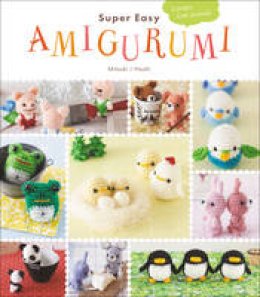 Mitsuki Hoshi - Super Easy Amigurumi: Crochet Cute Animals - 9780062499264 - V9780062499264