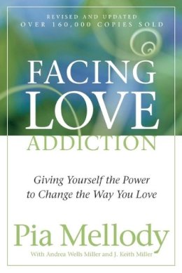 Pia Mellody - Facing Love Addiction: Giving Yourself the Power to Change the Way You Love - 9780062506047 - V9780062506047