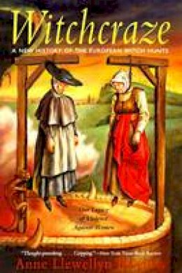 Anne Llewellyn Barstow - Witchcraze: A New History of the European Witch Hunts - 9780062510365 - V9780062510365