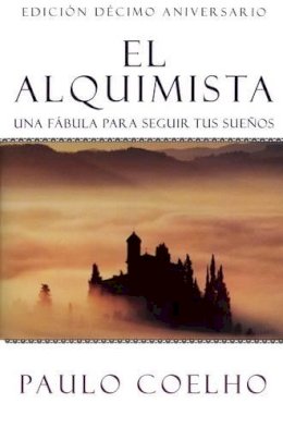 Paulo Coelho - El Alquimista: Una Fabula Para Seguir Tus Suenos - 9780062511409 - V9780062511409 Paulo Coelho - El Alquimista: Una Fabula Para Seguir Tus Suenos - 9780062511409 - V9780062511409
