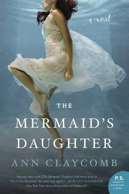 Ann Claycomb - The Mermaid's Daughter: A Novel - 9780062560681 - V9780062560681