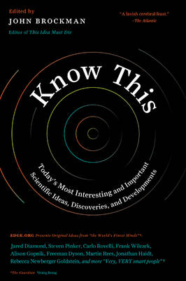 John Brockman - Know This: Today's Most Interesting and Important Scientific Ideas, Discoveries, and Developments - 9780062562067 - V9780062562067