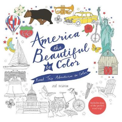 Zoe Ingram - America the Beautiful to Color: Road Trip Adventures to Color - 9780062569905 - V9780062569905