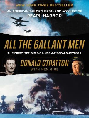 Donald Stratton - All the Gallant Men: An American Sailor´s Firsthand Account of Pearl Harbor - 9780062645364 - V9780062645364
