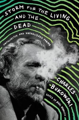 Charles Bukowski - Storm for the Living and the Dead: Uncollected and Unpublished Poems - 9780062656513 - V9780062656513
