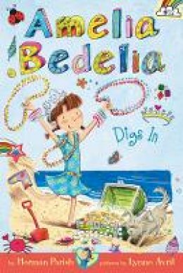 Herman Parish - Amelia Bedelia Chapter Book #12: Amelia Bedelia Digs In - 9780062658425 - V9780062658425
