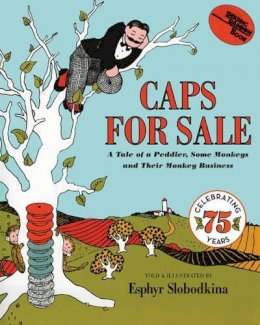 Esphyr Slobodkina - Caps for Sale: A Tale of a Peddler, Some Monkeys and Their Monkey Business - 9780064431439 - V9780064431439