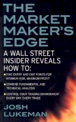 Josh Lukeman - Market Maker's Edge: A Wall Street Insider Reveals How to - 9780071412742 - V9780071412742