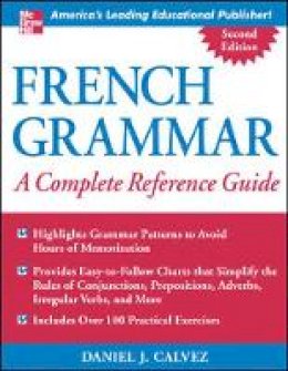 Daniel J Calvez - French Grammar: A Complete Reference Guide - 9780071444989 - V9780071444989