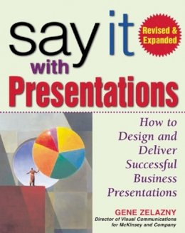 Gene Zelazny - Say It with Presentations - 9780071472890 - V9780071472890
