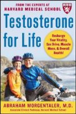 Abraham Morgentaler - Testosterone for Life: Recharge Your Vitality, Sex Drive, Muscle Mass, and Overall Health - 9780071494809 - V9780071494809