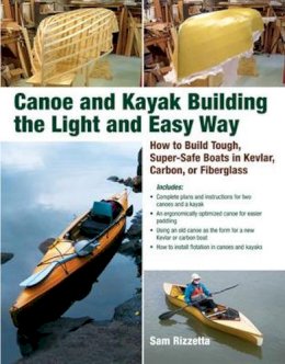 Sam Rizetta - Canoe and Kayak Building the Light and Easy Way - 9780071597357 - V9780071597357