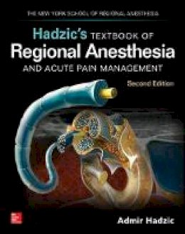 Admir Hadzic - Hadzic's Textbook of Regional Anesthesia and Acute Pain Management, Second Edition - 9780071717595 - V9780071717595