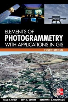Paul Wolf - Elements of Photogrammetry with Application in GIS, Fourth Edition - 9780071761123 - V9780071761123