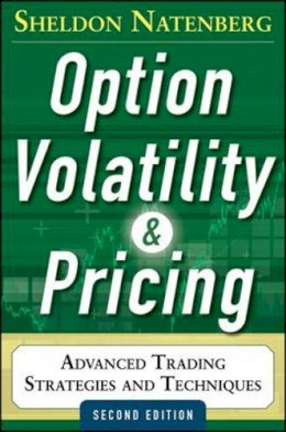 Sheldon Natenberg - Option Volatility and Pricing: Advanced Trading Strategies and Techniques - 9780071818773 - V9780071818773