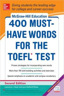 Lynn Stafford-Yilmaz - McGraw-Hill Education 400 Must-Have Words for the TOEFL - 9780071827591 - V9780071827591