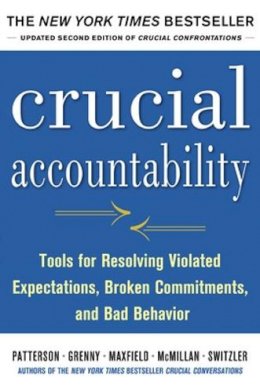 Kerry Patterson - Crucial Accountability: Tools for Resolving Violated Expectations, Broken Commitments, and Bad Behavior, Second Edition ( Paperback) - 9780071829311 - 9780071829311