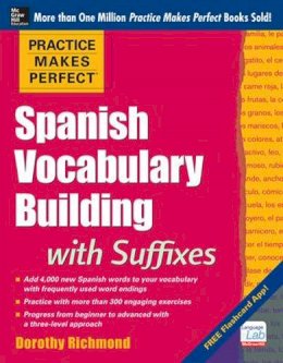Dorothy Richmond - Practice Makes Perfect Spanish Vocabulary Building with Suffixes - 9780071835282 - V9780071835282