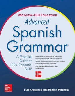 Luis Aragones - McGraw-Hill Education Advanced Spanish Grammar - 9780071838993 - V9780071838993