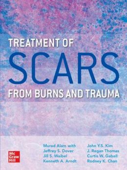 Murad Alam - Treatment of Scars from Burns and Trauma - 9780071839914 - V9780071839914