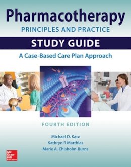 Michael Katz - Pharmacotherapy Principles and Practice Study Guide, Fourth Edition - 9780071843966 - V9780071843966