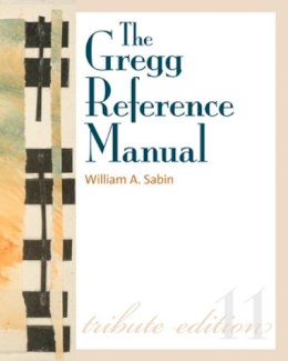 William Sabin - The Gregg Reference Manual: A Manual of Style, Grammar, Usage, and Formatting Tribute Edition - 9780073397108 - V9780073397108