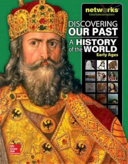 Spielvogel - Discovering Our Past: A History of the World-Early Ages, Student Edition - 9780076647576 - V9780076647576