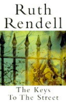 Ruth Rendell - The Keys To The Street - 9780091791902 - KEX0301377