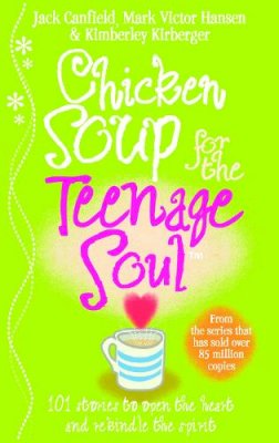 Jack Canfield - Chicken Soup for the Teenage Soul: Stories of Life, Love and Learning - 9780091826406 - V9780091826406