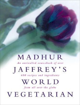Madhur Jaffrey - Madhur Jaffrey's World Vegetarian - 9780091863647 - V9780091863647