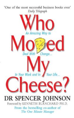 Spencer Johnson - Who Moved My Cheese? - 9780091883768 - V9780091883768
