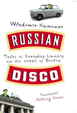 Wladimir Kaminer - Russian Disco - 9780091886691 - V9780091886691