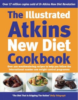 Robert C Atkins - The Illustrated Atkins New Diet Cookbook - 9780091894702 - V9780091894702
