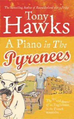 Tony Hawks - Piano in the Pyrenees - 9780091903336 - V9780091903336