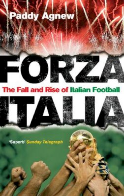 Paddy Agnew - Forza Italia: The Fall and Rise of Italian Football - 9780091905620 - V9780091905620