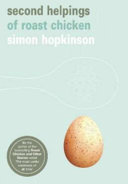 Simon Hopkinson - Second Helpings of Roast Chicken (Ebury Paperback Cookery) - 9780091912321 - V9780091912321