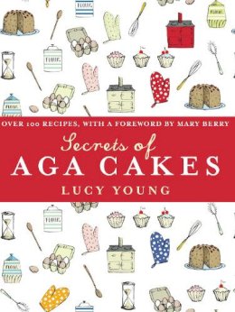 Lucy Young - The Secrets of Aga Cakes - 9780091922412 - V9780091922412