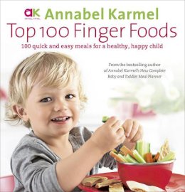 Karmel, Annabel - Top 100 Finger Foods: 100 Quick and Easy Meals for a Healthy, Happy Child - 9780091925079 - KEX0297260