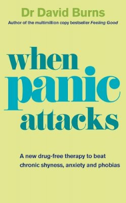 Dr David Burns - When Panic Attacks - 9780091929602 - V9780091929602