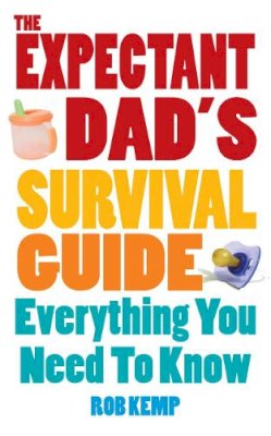 Rob Kemp - The Expectant Dad´s Survival Guide: Everything You Need to Know - 9780091929794 - V9780091929794