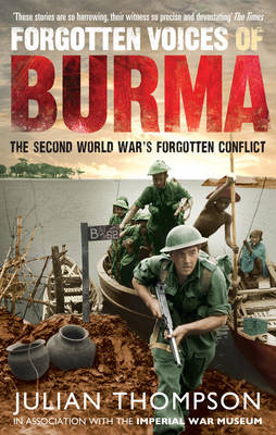 Julian Thompson - Forgotten Voices of Burma: The Second World War´s Forgotten Conflict - 9780091932374 - V9780091932374