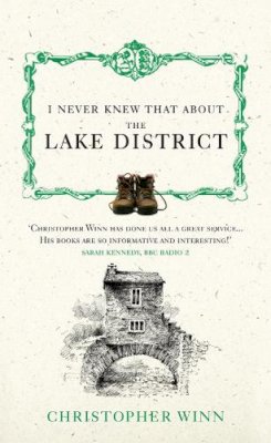 Christopher Winn - I Never Knew That About the Lake District - 9780091933142 - 9780091933142