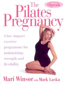 Mari Winsor - The Pilates Pregnancy: A low-impact excercise programme for maintaining strength and flexibility - 9780091934842 - V9780091934842