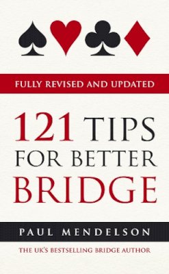Paul Mendelson - 121 Tips for Better Bridge - 9780091936051 - V9780091936051 Paul Mendelson - 121 Tips for Better Bridge - 9780091936051 - V9780091936051