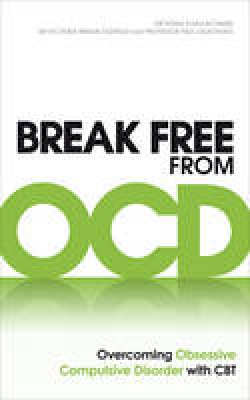 Fiona Challacombe - Break Free from OCD: Overcoming Obsessive Compulsive Disorder with CBT - 9780091939694 - V9780091939694