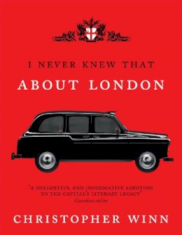 Christopher Winn - I Never Knew That About London Illustrated - 9780091943196 - V9780091943196