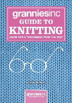 Katie Mowat - Grannies Inc. Guide to Knitting - 9780091943615 - V9780091943615